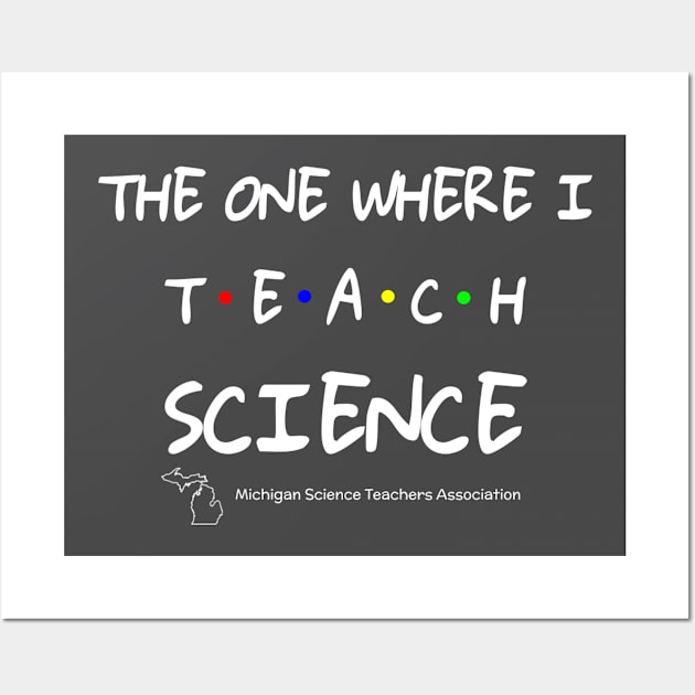 MSTA The One Where I Teach Science Wall Art by MSTA